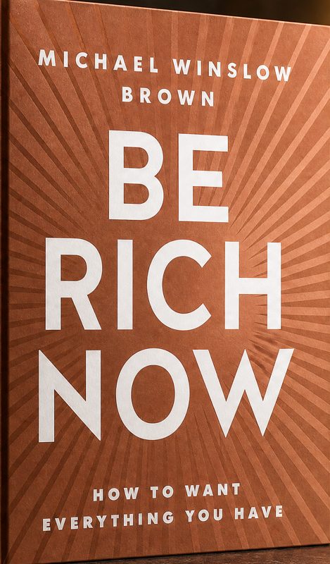 Be Rich Now: How to Want Everything You Have, book cover